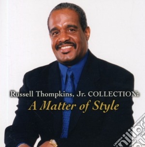 Russell Jr Thompkins - Collection: A Matter Of Style cd musicale di Russell Jr Thompkins