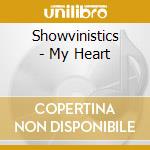 Showvinistics - My Heart cd