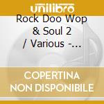 Rock Doo Wop & Soul 2 / Various - Rock Doo Wop & Soul 2 / Various cd