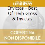 Invictas - Best Of Herb Gross & Invictas cd