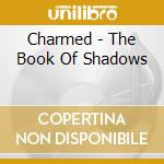 Charmed - The Book Of Shadows cd
