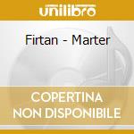 Firtan - Marter cd musicale