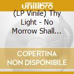 (LP Vinile) Thy Light - No Morrow Shall Dawn (Gold Lp) vinile