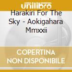 Harakiri For The Sky - Aokigahara Mmxxii cd