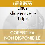 Linus Klausenitzer - Tulpa cd musicale