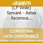 (LP Vinile) Servant - Aetas Ascensus (Black Vinyl) lp vinile