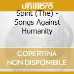 Spirit (The) - Songs Against Humanity cd