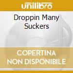 Droppin Many Suckers cd
