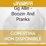 Gg Allin - Boozin And Pranks cd musicale di Gg Allin