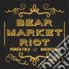 Bear Market Riot - Power-Folk Americana cd