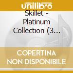 Skillet - Platinum Collection (3 Cd) cd musicale di Skillet