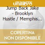 Jump Back Jake - Brooklyn Hustle / Memphis Muscle cd