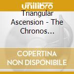 Triangular Ascension - The Chronos Anomaly cd