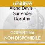 Alana Davis - Surrender Dorothy cd