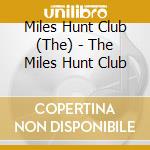 Miles Hunt Club (The) - The Miles Hunt Club cd