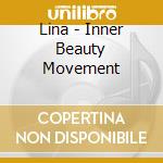 Lina - Inner Beauty Movement cd musicale di Lina