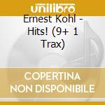 Ernest Kohl - Hits! (9+ 1 Trax) cd