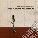 Good Brothers - Project Blowed Presents The Good Brothers cd
