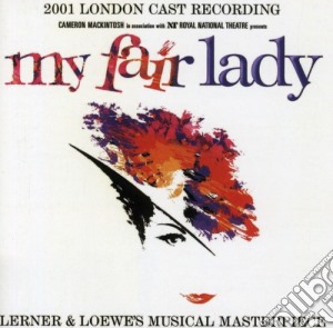 My Fair Lady (2001) / London Cast - My Fair Lady (2001) / London Cast cd musicale di My Fair Lady (2001) / London Cast