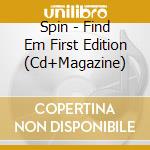 Spin - Find Em First Edition (Cd+Magazine) cd