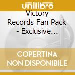 Victory Records Fan Pack - Exclusive Victory Records Fan Pack + T-Shirt cd musicale di Victory Records Fan Pack