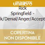Rick Springfield - Shock/Denial/Anger/Acceptance cd musicale di Rick Springfield