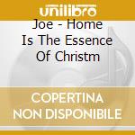 Joe - Home Is The Essence Of Christm cd