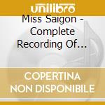 Miss Saigon - Complete Recording Of Boubill & Schonberg cd