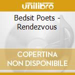 Bedsit Poets - Rendezvous cd musicale di Bedsit Poets