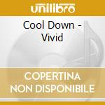Cool Down - Vivid cd
