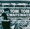 Tom Waits - Early Years 1 cd