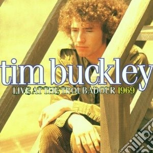 Tim Buckley - Live At The Troubadour cd musicale di Tim Buckley