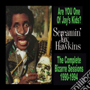 Screamin' Jay Hawkins - Are You One Of Jay'S Kids? cd musicale di Screamin Jay Hawkins