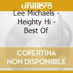 Lee Michaels - Heighty Hi - Best Of cd