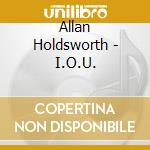Allan Holdsworth - I.O.U. cd