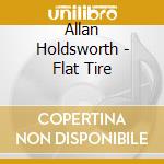 Allan Holdsworth - Flat Tire cd