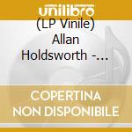 (LP Vinile) Allan Holdsworth - Solo Album Collection (12 Lp) lp vinile di Allan Holdsworth