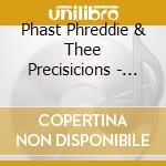 Phast Phreddie & Thee Precisicions - Limbo: 35Th Anniversary Deluxe Edition (2 Cd) cd musicale