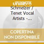 Schmelzer / Tenet Vocal Artists - Memorie Dolorose cd