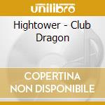 Hightower - Club Dragon cd