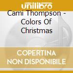 Cami Thompson - Colors Of Christmas cd
