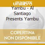 Yambu - Al Santiago Presents Yambu cd