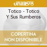 Totico - Totico Y Sus Rumberos cd