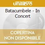 Batacumbele - In Concert cd