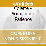 Colette - Sometimes Patience cd