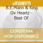 B.E.Mann & King Ov Heartz - Best Of cd