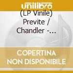 (LP Vinile) Previte / Chandler - Previte / Chandler (Black Vinyl) vinile