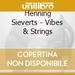 Henning Sieverts - Vibes & Strings