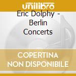 Eric Dolphy - Berlin Concerts cd