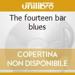 The fourteen bar blues cd